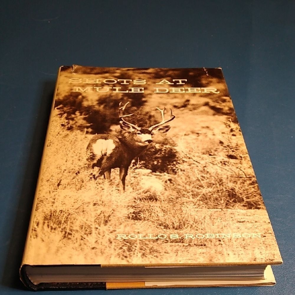 Shots at Mule Deer Book 1972 by Rollo S Robinson Countrycore